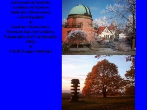 Astronomical Institute Academy of Sciences Ondejov Observatory Czech