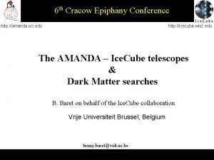 6 th Cracow Epiphany Conference http amanda uci