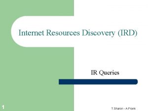 Internet Resources Discovery IRD IR Queries 1 T