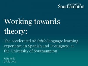 Working towards theory The accelerated ab initio language