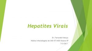 Hepatites Virais Dr Fernando Nakaya Mdico Infectologista do