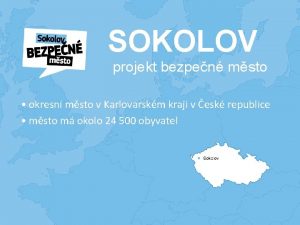 SOKOLOV projekt bezpen msto okresn msto v Karlovarskm