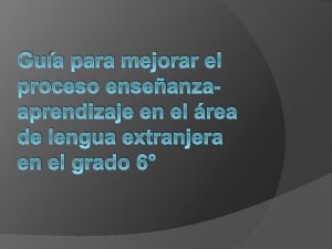 Gua para mejorar el proceso enseanzaaprendizaje en el