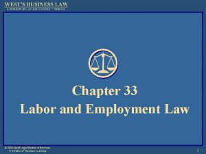 Chapter 33 Labor and Employment Law 2004 West