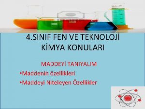 4 SINIF FEN VE TEKNOLOJ KMYA KONULARI MADDEY