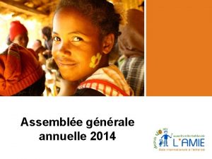 Assemble gnrale annuelle 2014 LA MISSION DE LAMIE