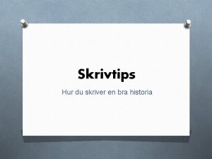 Skrivtips Hur du skriver en bra historia Gr