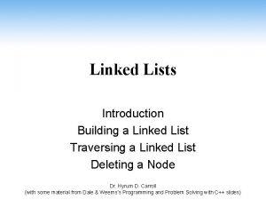 Linked Lists Introduction Building a Linked List Traversing