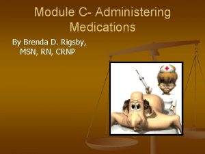 Module C Administering Medications By Brenda D Rigsby