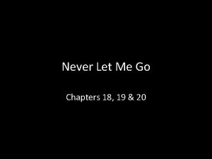 Never Let Me Go Chapters 18 19 20