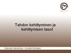 Tahdon kehittyminen ja kehittymisen tasot Tahto halu Tahto