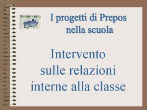 Intervento sulle relazioni interne alla classe LINTERVENTO SULLE