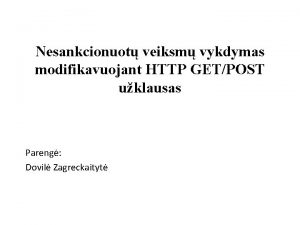 Nesankcionuot veiksm vykdymas modifikavuojant HTTP GETPOST uklausas Pareng