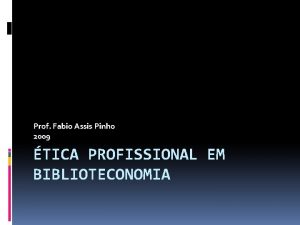 Prof Fabio Assis Pinho 2009 TICA PROFISSIONAL EM