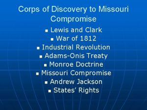Corps of Discovery to Missouri Compromise Lewis and