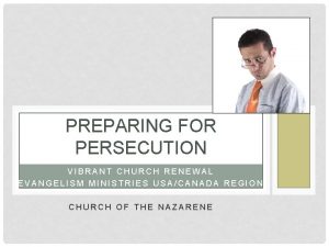 PREPARING FOR PERSECUTION VIBRANT CHURCH RENEWAL EVANGELISM MINISTRIES