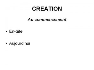 CREATION Au commencement Entte Aujourdhui Dieu cra Potier