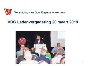 Vereniging van Dow Gepensioneerden VDG Ledenvergadering 28 maart