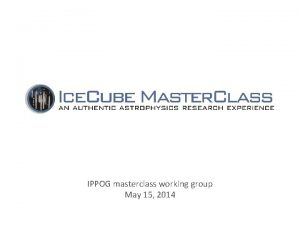 IPPOG masterclass working group May 15 2014 Building