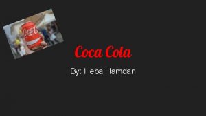 Coca Cola By Heba Hamdan Where is Coca