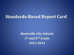 StandardsBased Report Card Huntsville City Schools 1 st