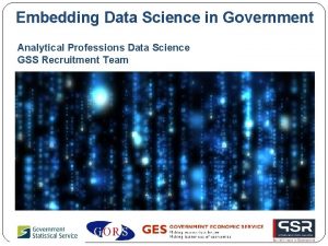 Embedding Data Science in Government Analytical Professions Data