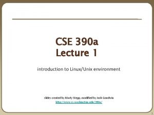 CSE 390 a Lecture 1 introduction to LinuxUnix