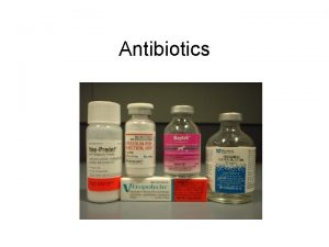 Antibiotics Step 1 How to Kill a Bacterium