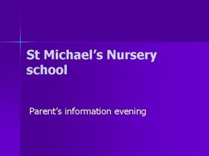 St Michaels Nursery school Parents information evening th