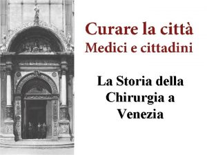 La Storia della Chirurgia a Venezia Capitolari Veneziani