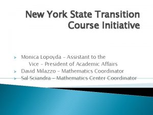 New York State Transition Course Initiative Monica Lopoyda