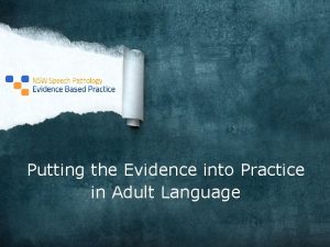 Putting the Evidence into Practice in Adult Language