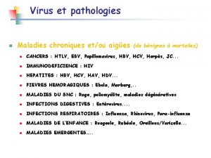 Virus et pathologies n Maladies chroniques etou aiges