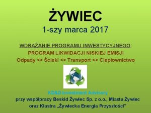 YWIEC 1 szy marca 2017 WDRAANIE PROGRAMU INWESTYCYJNEGO