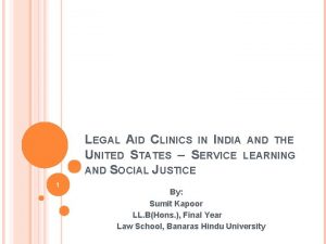 LEGAL AID CLINICS IN INDIA AND THE UNITED