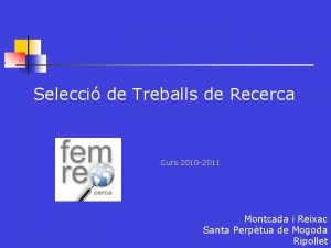 Selecci de Treballs de Recerca Curs 2010 2011