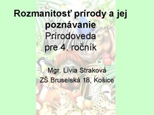 Rozmanitos prrody a jej poznvanie Prrodoveda pre 4