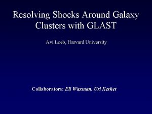 Resolving Shocks Around Galaxy Clusters with GLAST Avi