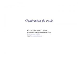 Gnration de code Pr ZEGOUR DJAMEL EDDINE Ecole