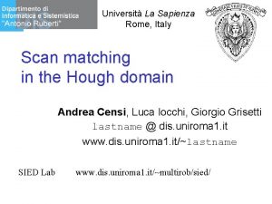 Universit La Sapienza Rome Italy Scan matching in