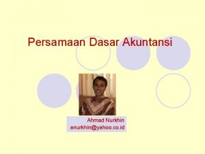 Persamaan Dasar Akuntansi Ahmad Nurkhin anurkhinyahoo co id