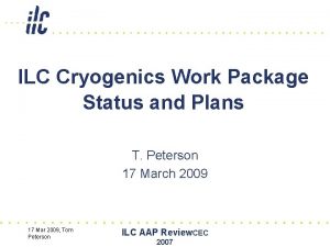 ILC Cryogenics Work Package Status and Plans T