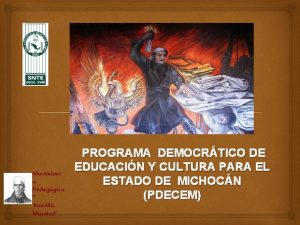 Movimient o Pedaggico Jos Ma Morelos PROGRAMA DEMOCRTICO