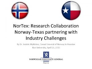 Nor Tex Research Collaboration NorwayTexas partnering with Industry