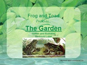 Frog and Toad Presents The Garden Written and