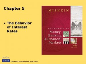 Chapter 5 The Behavior of Interest Rates Copyright