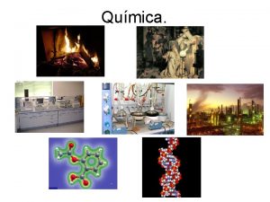 Qumica PRINCIPIS DE QUMICA Objectius Conixer la terminologia