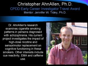 Christopher Ahn Allen Ph D CPDD Early Career