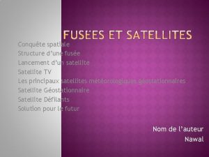 Conqute spatiale Structure dune fuse Lancement dun satellite