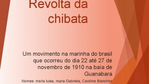 Revolta da chibata Um movimento na marinha do